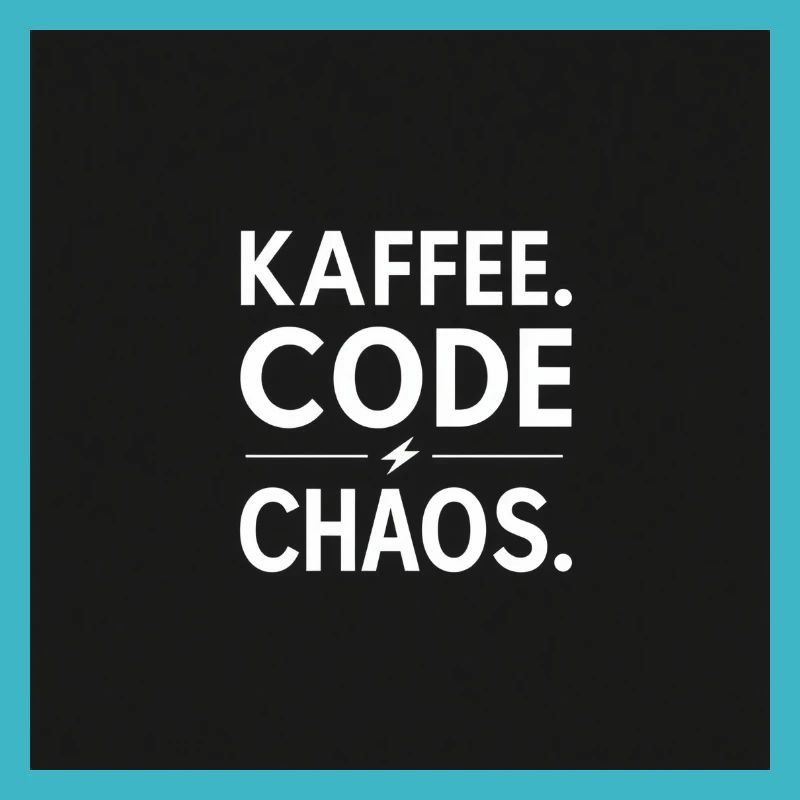 Coffee, Code, Chaos