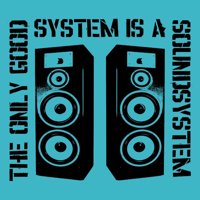 The Only Good System is a Soundsystem
