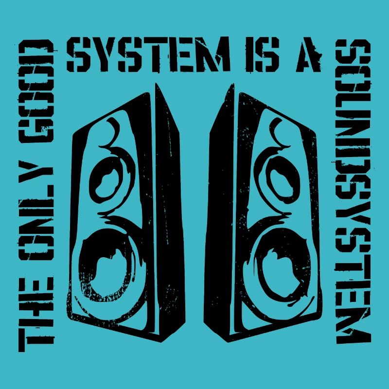 The Only Good System is a Soundsystem