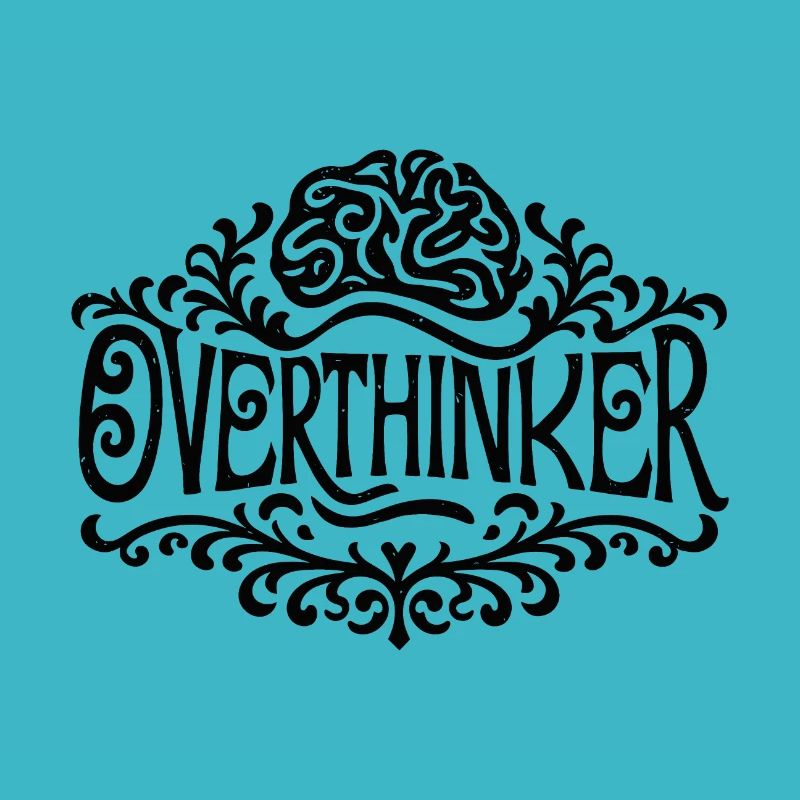 Overthinker overthinking