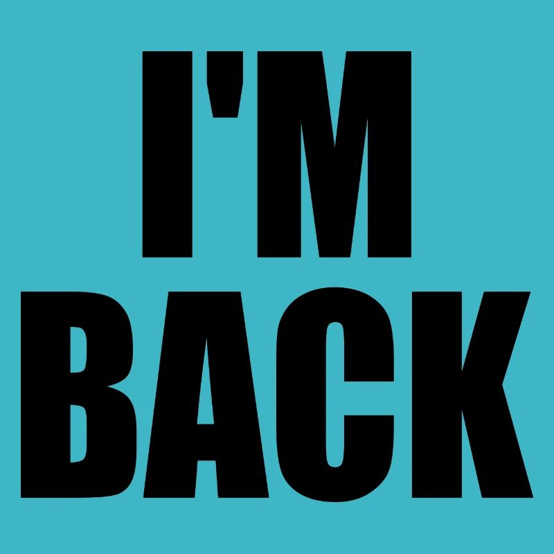 I'm back