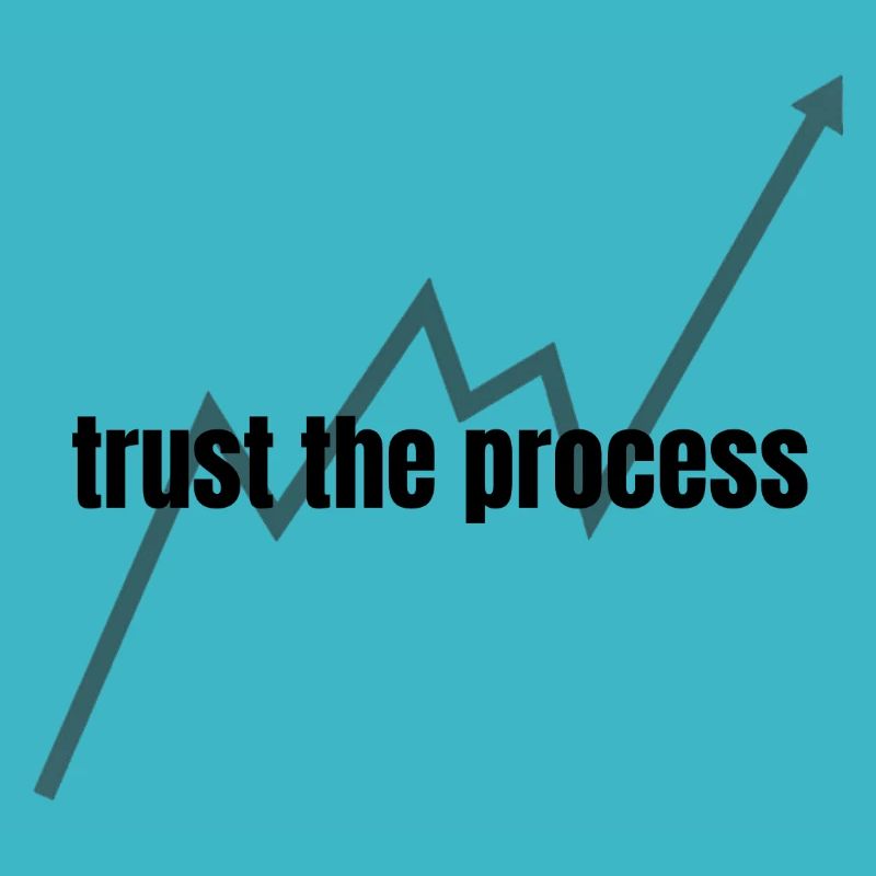 trust the process