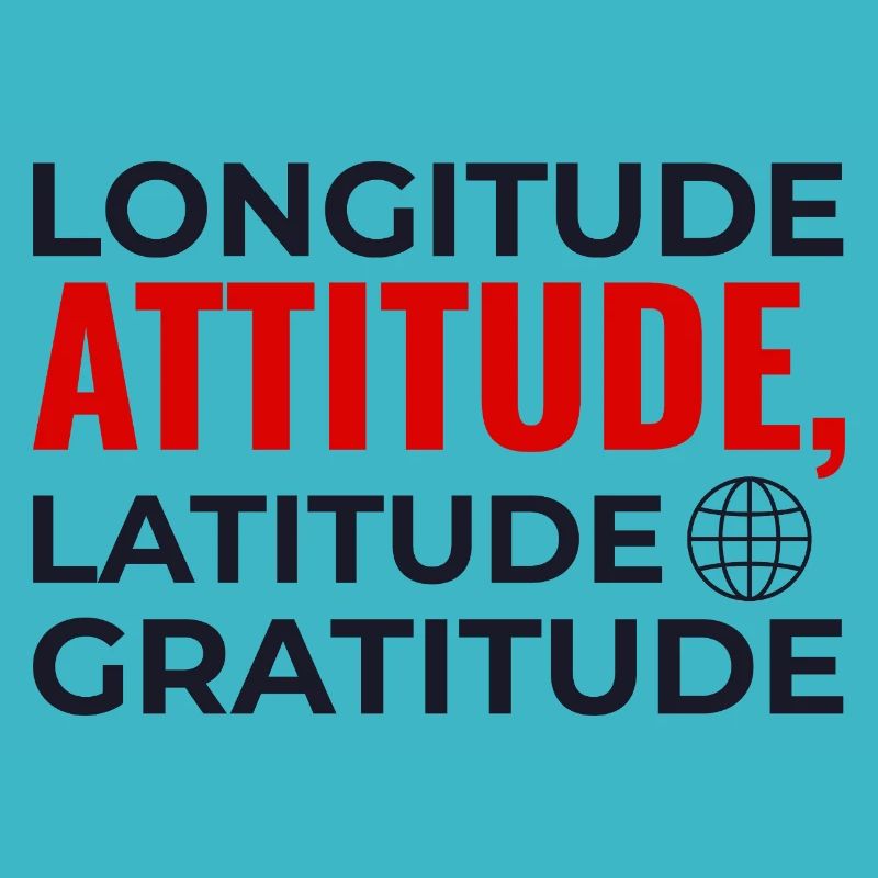 Longitude Latitude Attitude Gratitude Carte SIG