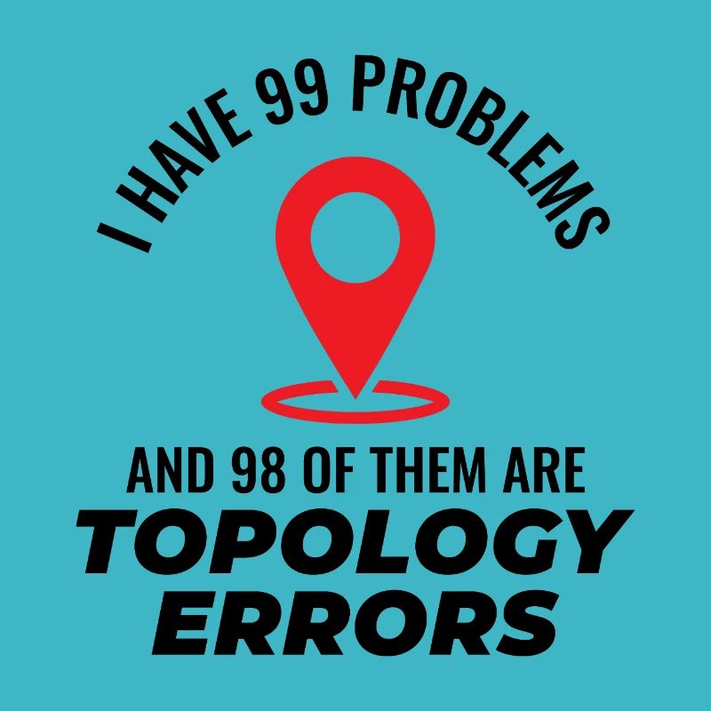 Topology Errors GIS Mapping Humor Cartography