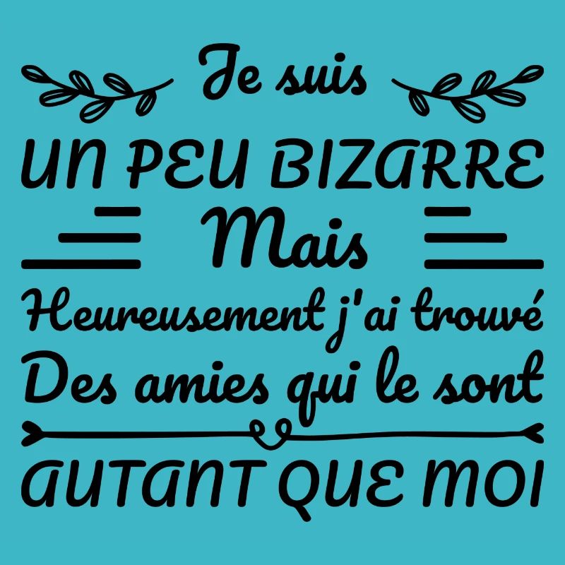 Je Suis Un Peu Bizarre