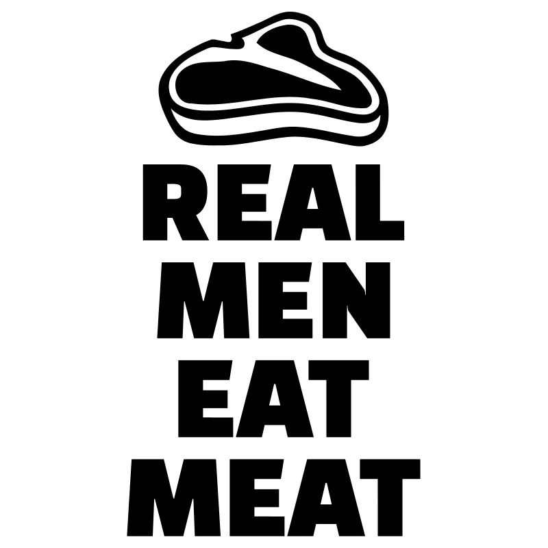 Real men eat meat