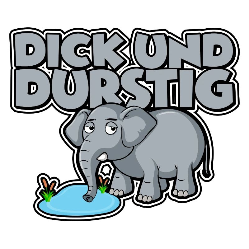 Dick und durstig