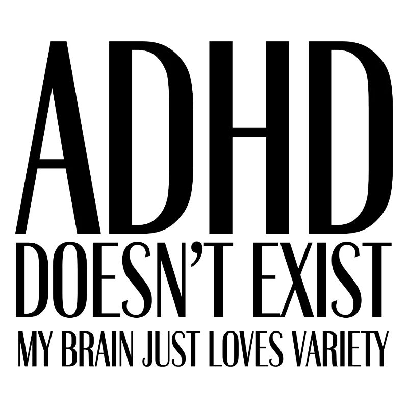 ADHD Doesn’t Exist – My Brain Just Loves Variety