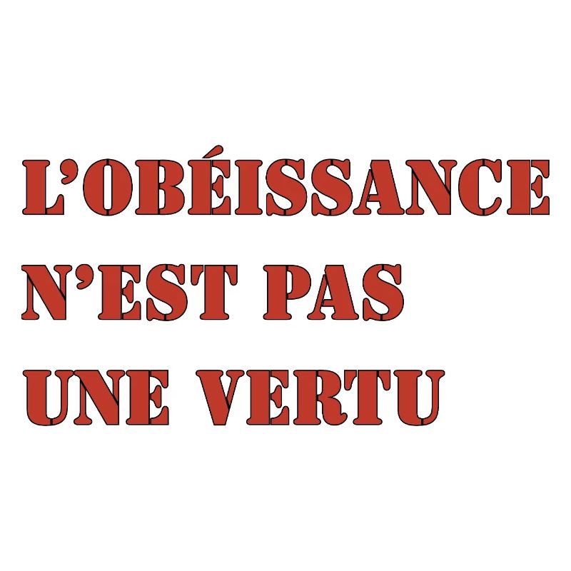 L’OBÉISSANCE N’EST PAS UNE VERTU