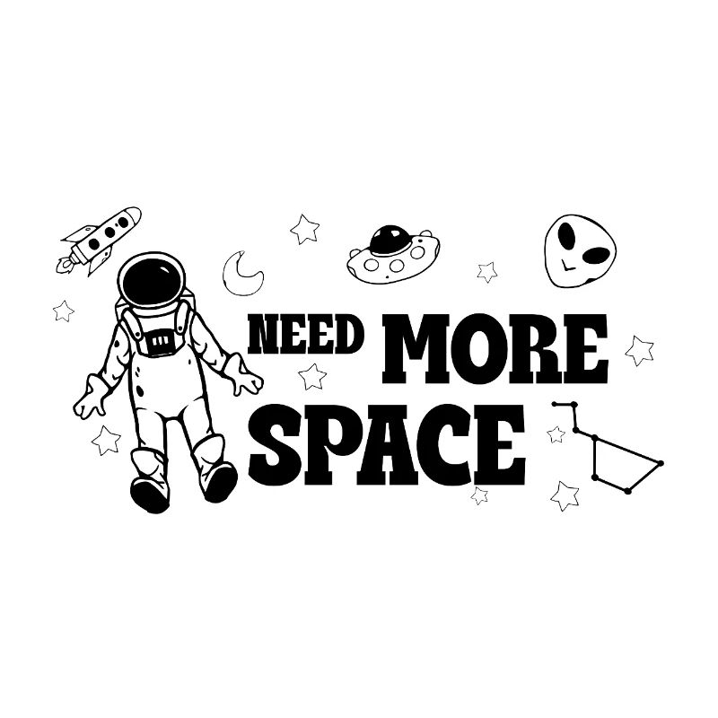 Need More Space – Space Doodle Saying