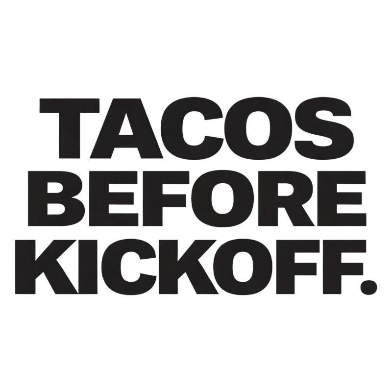 Tacos Before Kickoff.