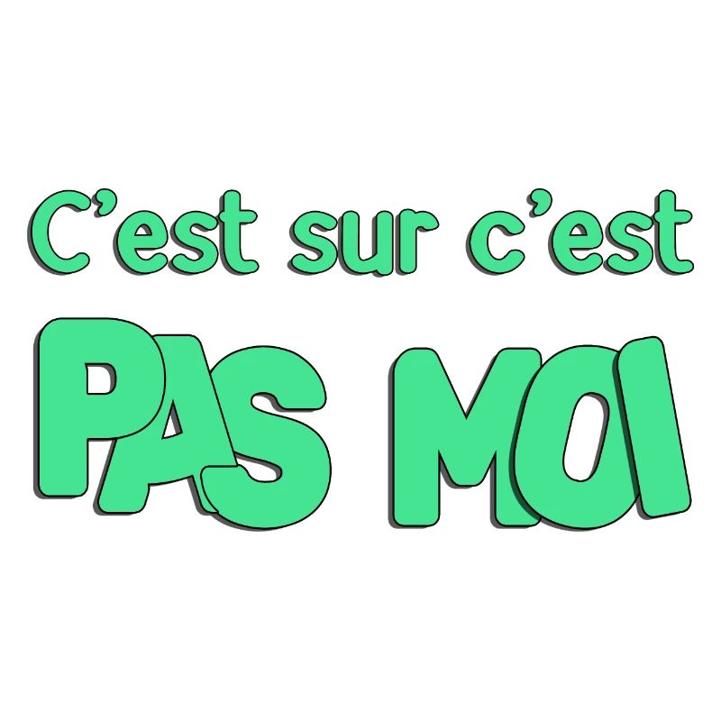 C'est sur c'est pas moi
