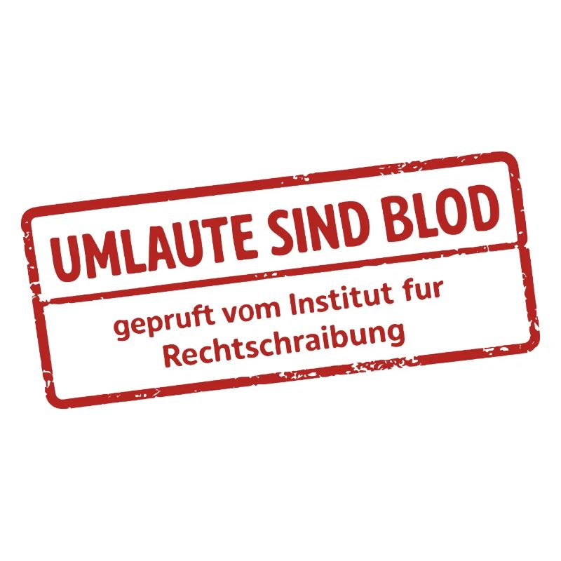 Umlaute sind Blod Stempel