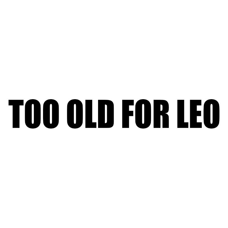Too old for leo
