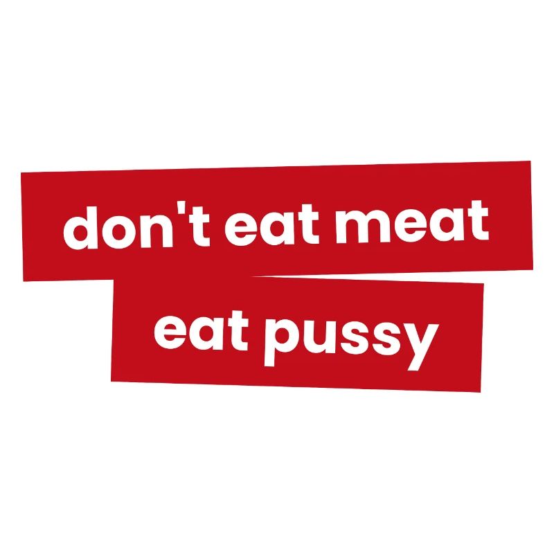 Iss kein Fleisch - Iss P***y