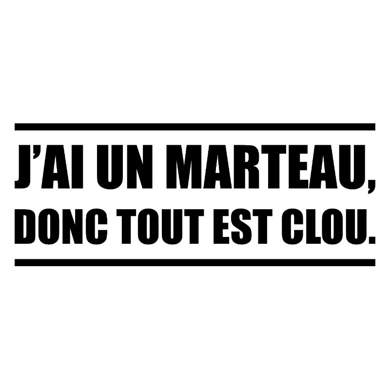 J’ai un marteau donc tout devient un clou