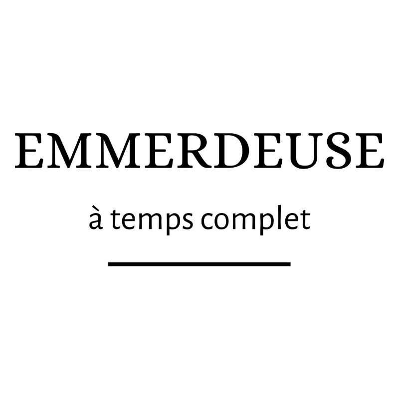 emmerdeuse à temps complet
