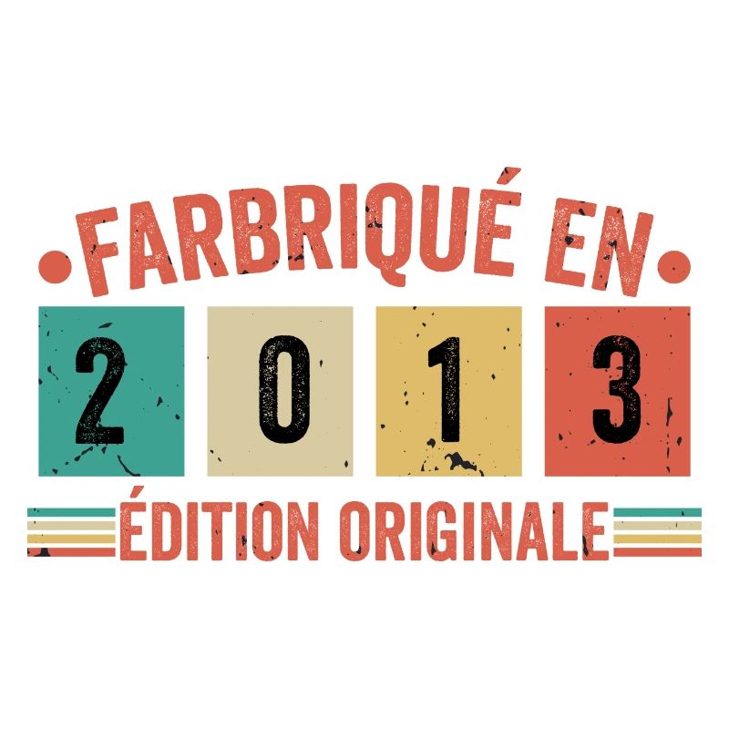 Fabriqué En 2013 édition Originale Cadeau d'anniv