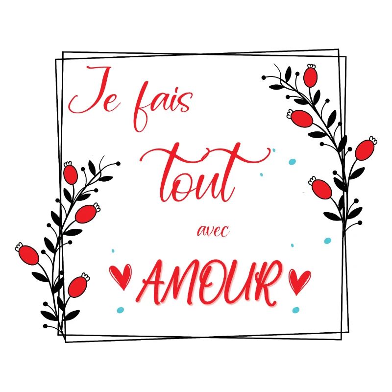 je fais tout avec amour