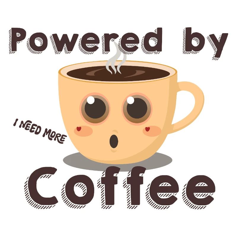 Powered by More Coffee- Kaffee Tasse