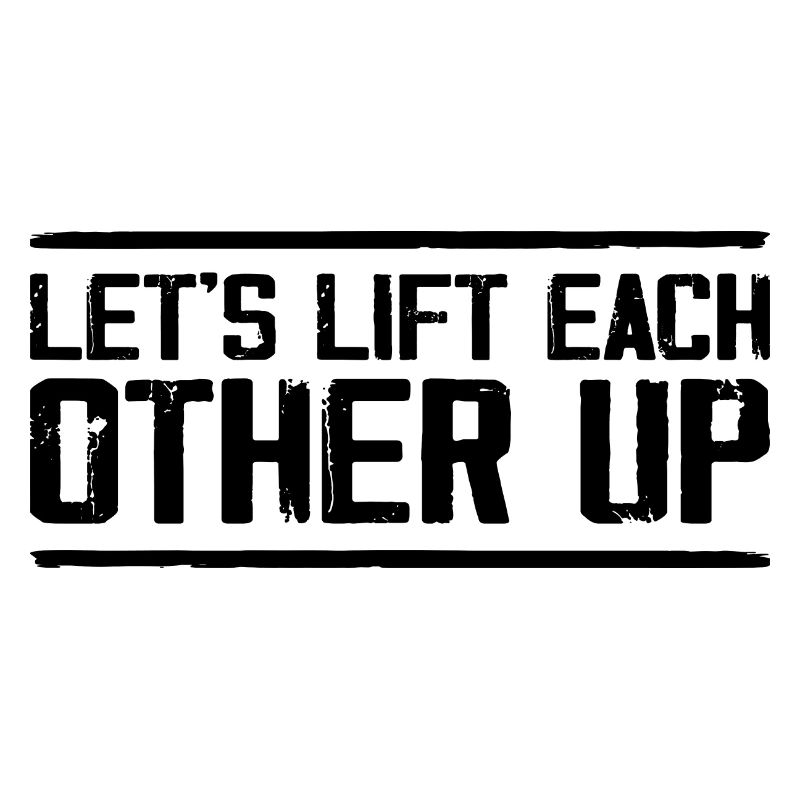 Lass uns uns gegenseitig aufrichten Positives Workout Gym