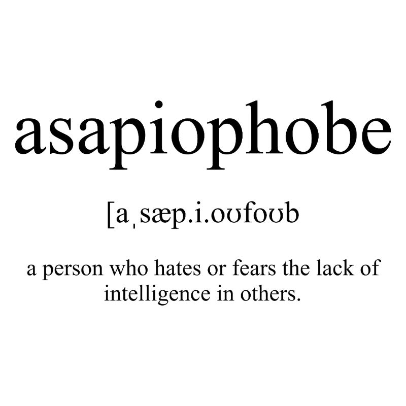 Asapiophobe Definition Dictionary