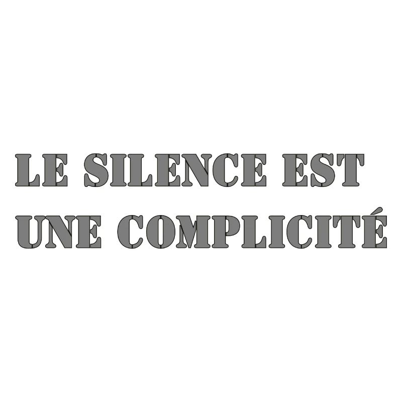 LE SILENCE EST UNE COMPLICITÉ