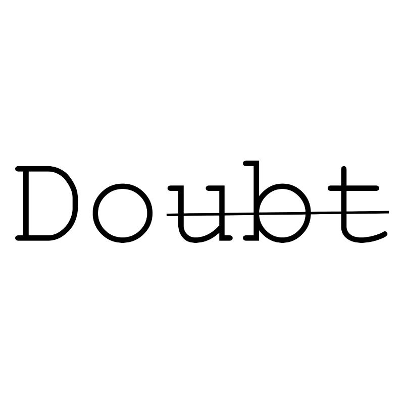Doute - Faites-le