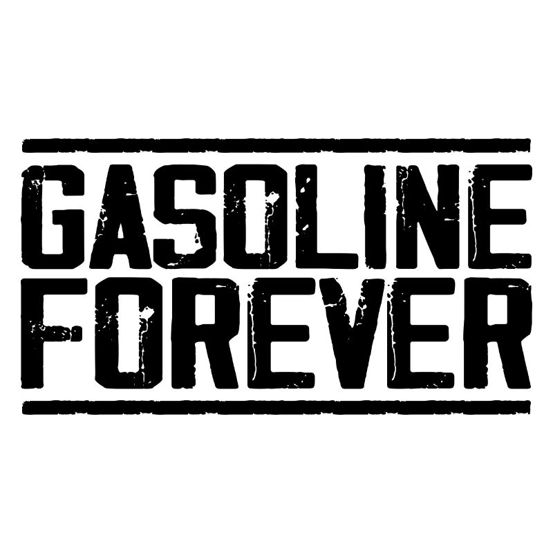 Gasoline Forever