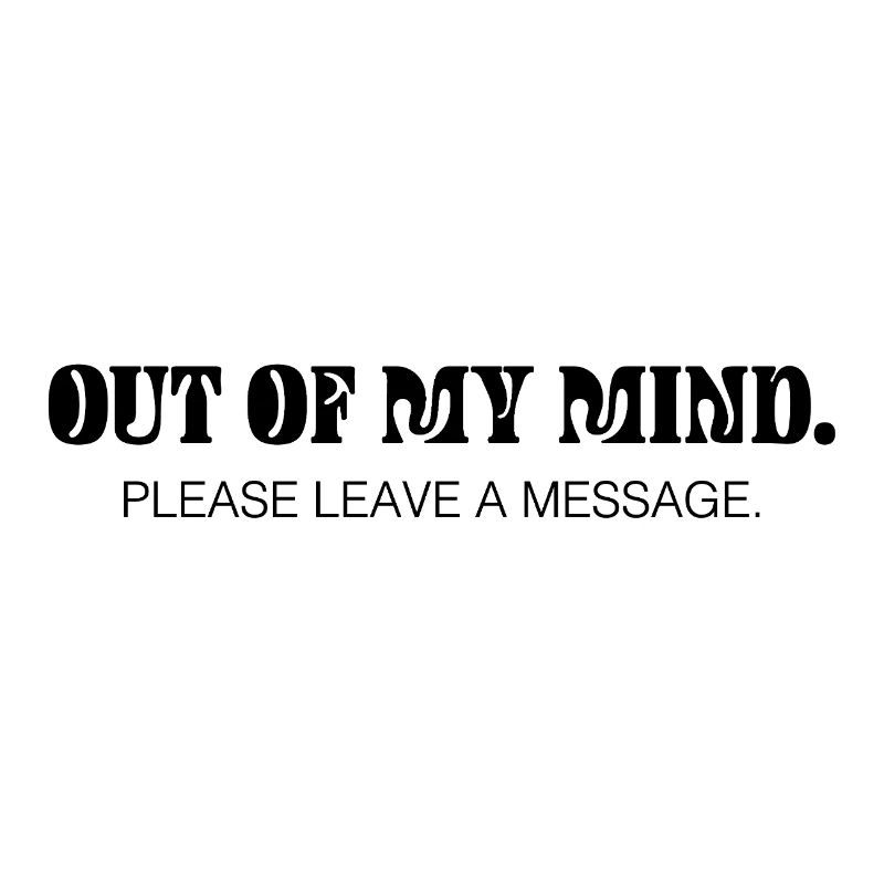 Out of My Mind – Ironic Statement Saying