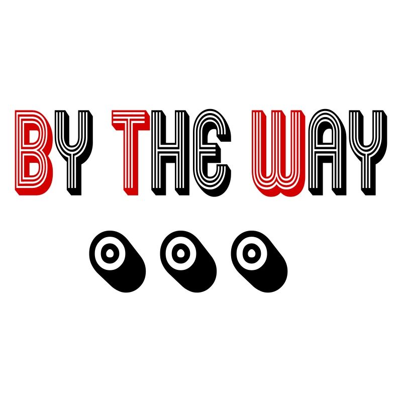 Bye the way
