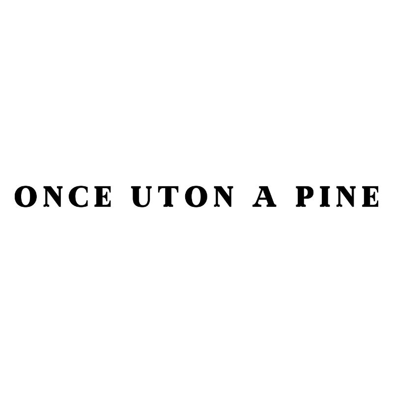 Autrefois, Uton A Pine