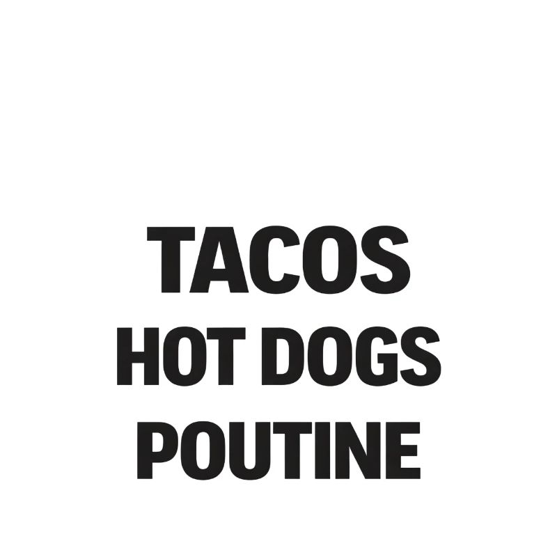 Tacos Hot Dogs Poutine