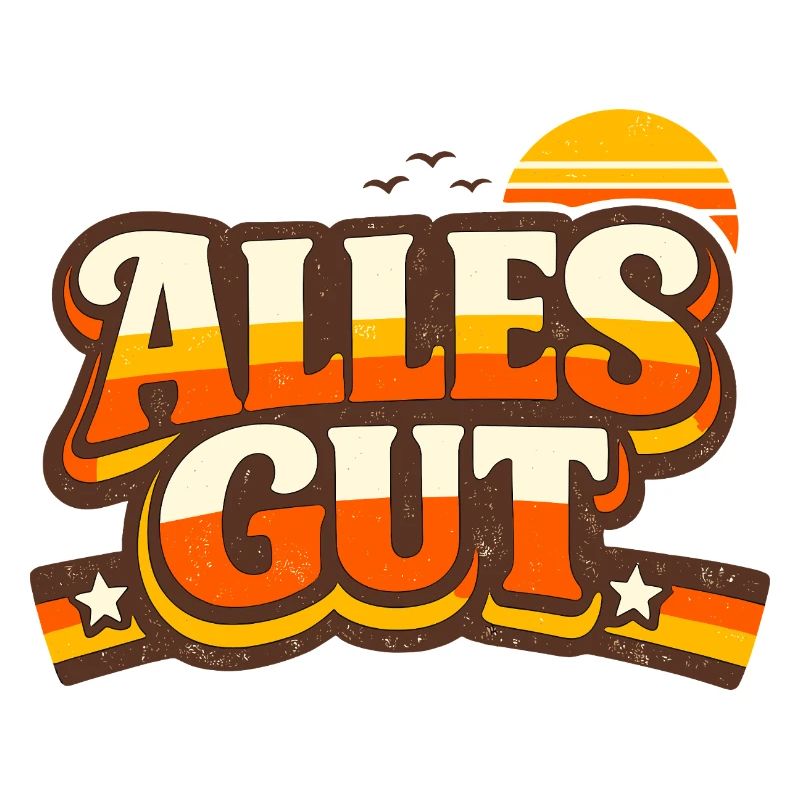 Alles Gut Spruch