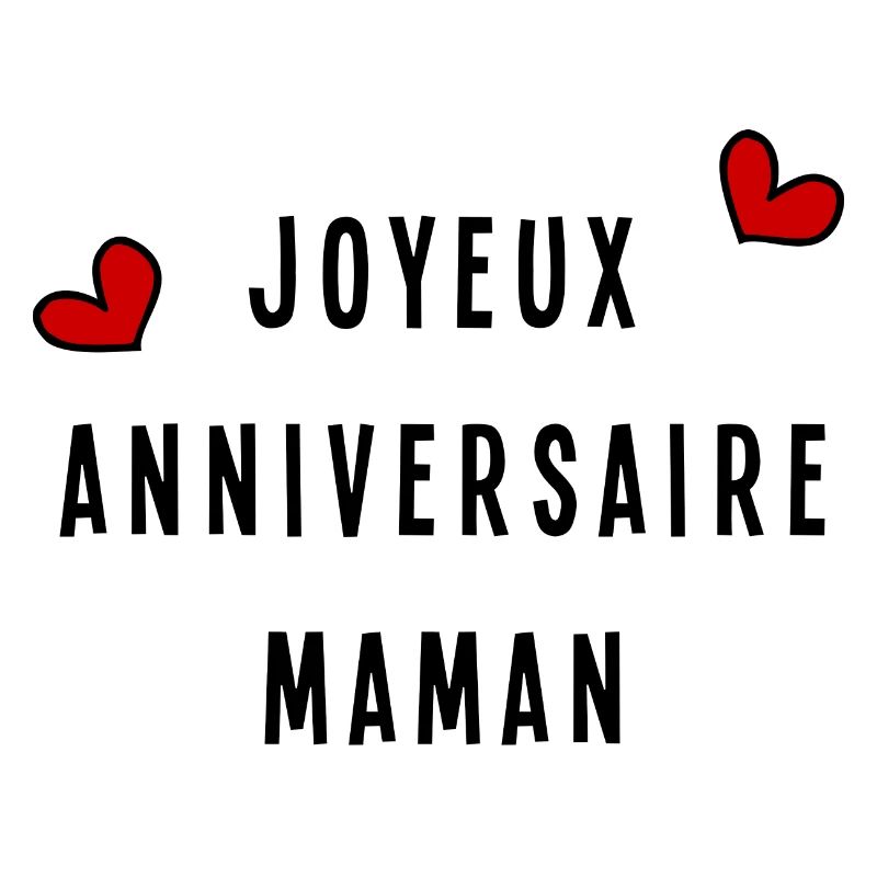 JOYEUX ANNIVERSAIRE MAMAN