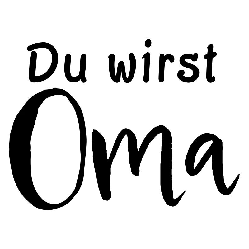 Du wirst Oma