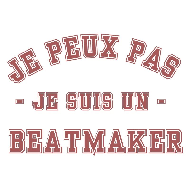 je peux pas je suis un beatmaker