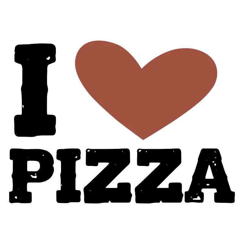 I love pizza