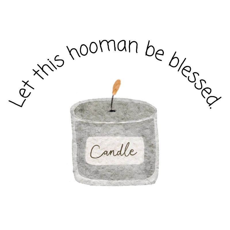 Let This Hooman Be Bl*ssed