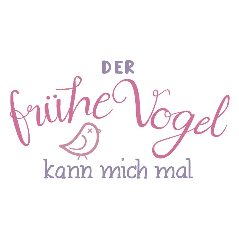 Der frühe Vogel kann mich mal