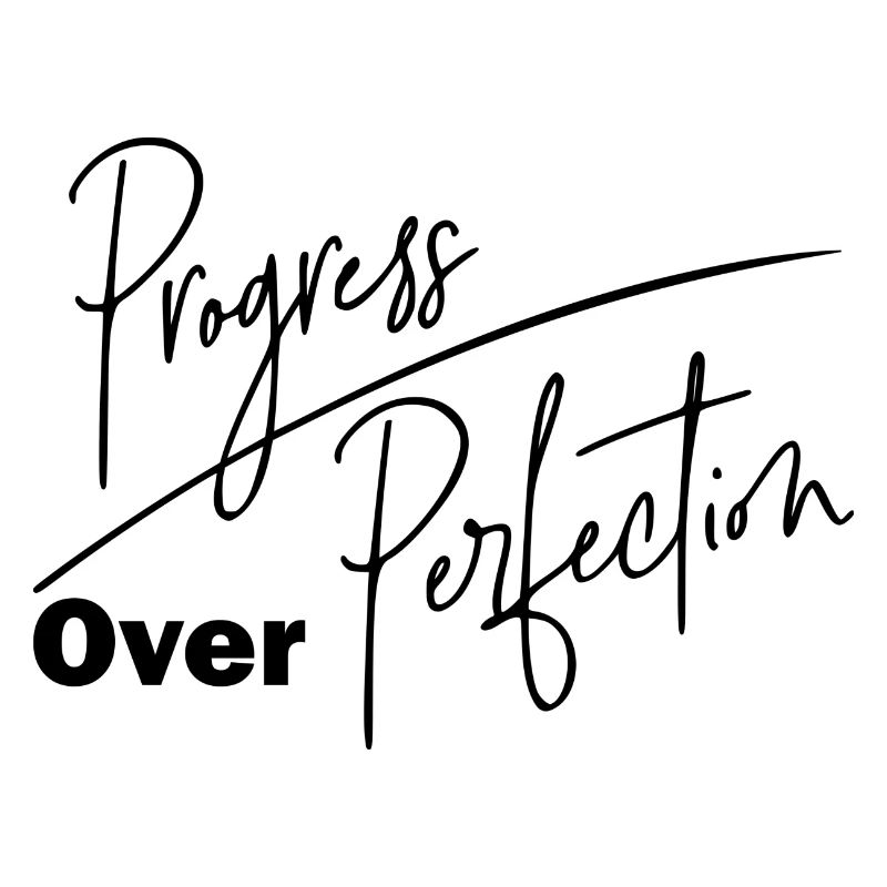 DZ00012 Progress Over Perfection