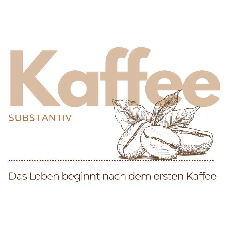 Kaffee – Das Leben beginnt nach dem ersten Kaffee