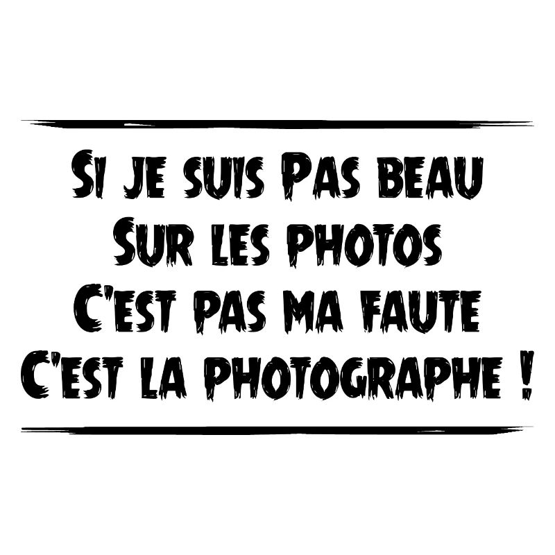 C'est pas ma faute, c'est la photographe !