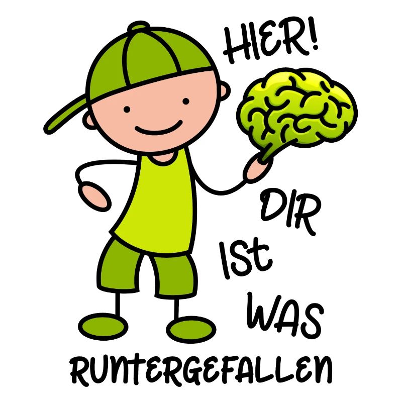 Hier! Dir ist was runtergefallen - lustiger Spruch