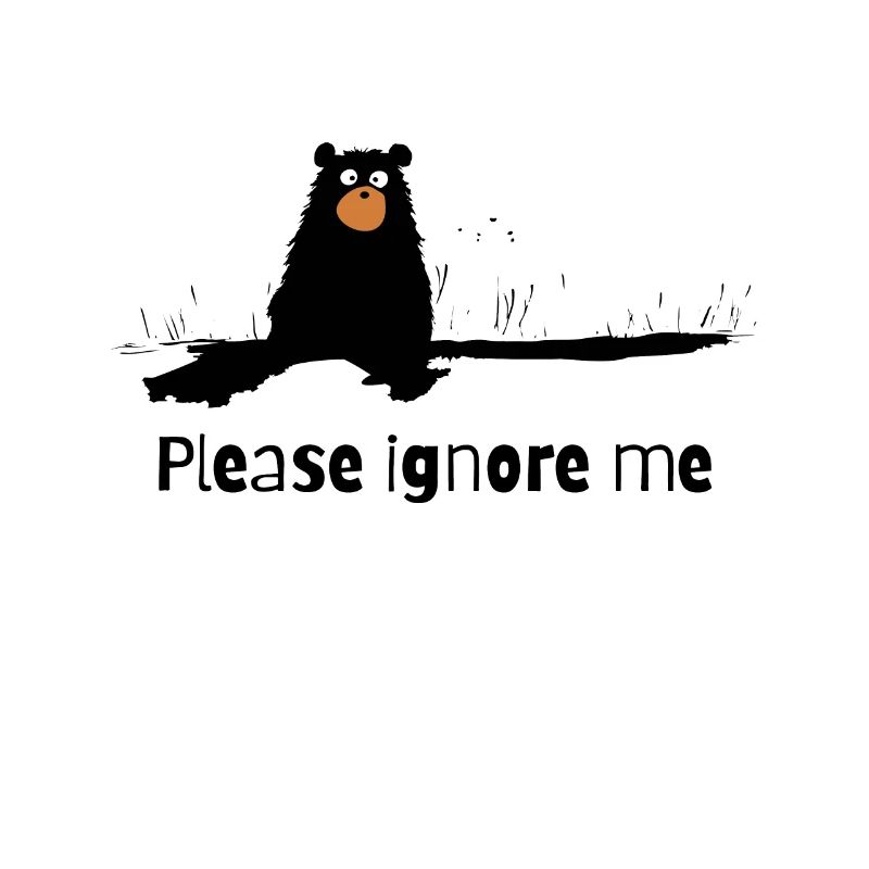 "Please Ignore Me": A Cute Bear