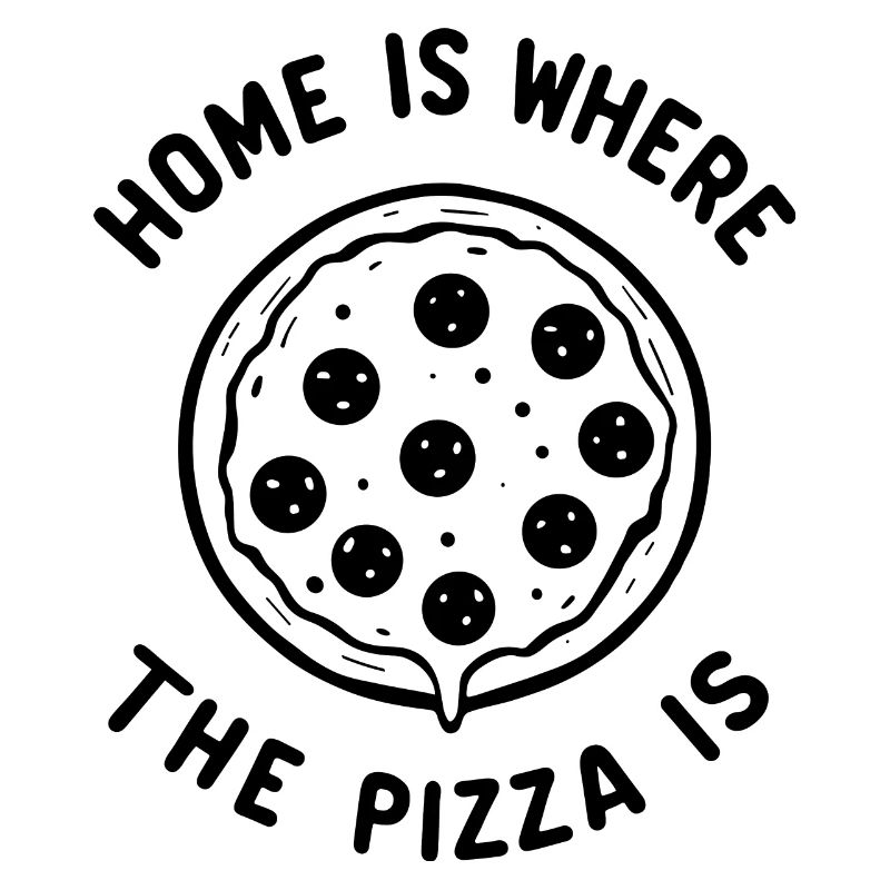 Home is Where the Pizza is