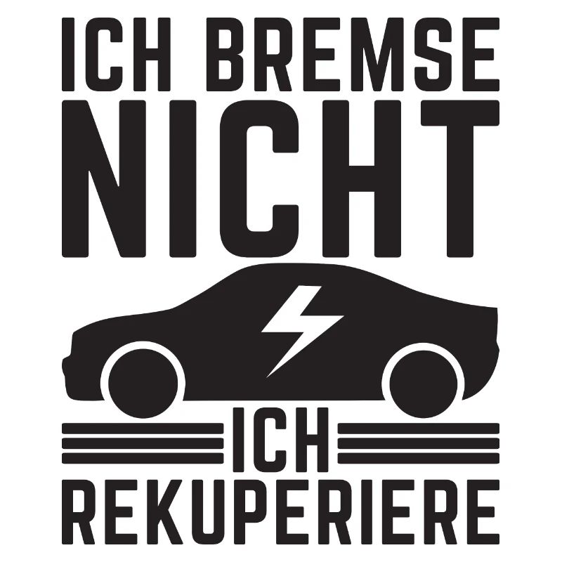 Ich Bremse nicht ich rekuperiere E-Auto Elektro