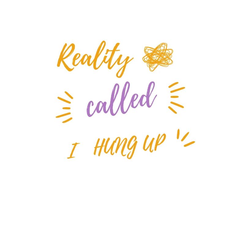 Reality Call I Hung Up