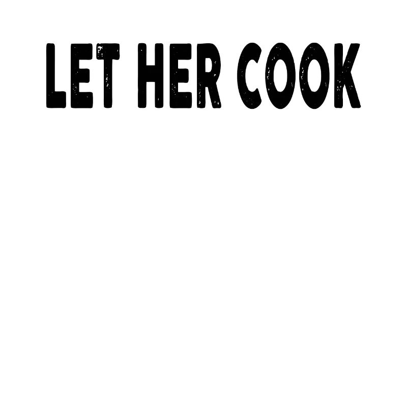 Let Her Cook