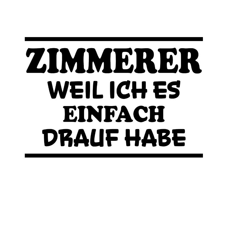 Zimmerer Spruch Zimmermann Witz Zimmerer Geschenk